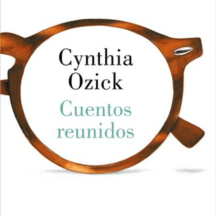 Cuentos Reunidos (Cynthia Ozick) 1