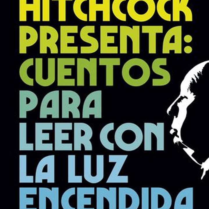 Cuentos Para Leer Con La Luz Encendida Mas Historias Favoritas Del Maestro Del Suspense 1