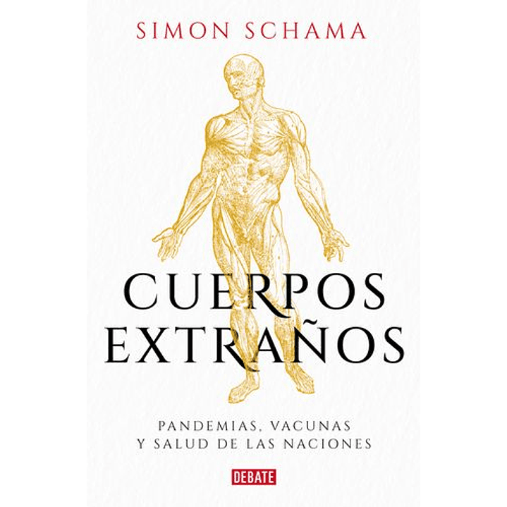 Cuerpos Extraños - Pandemias Vacunas Y Salud De Las Naciones 1