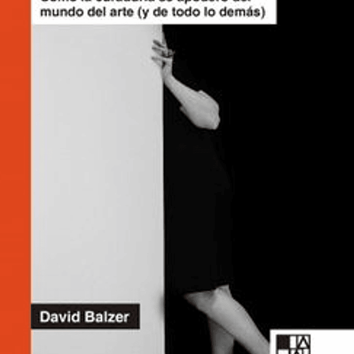 Curacionismo. Como La Curaduria Se Apodero Del Mundo Del Arte 1