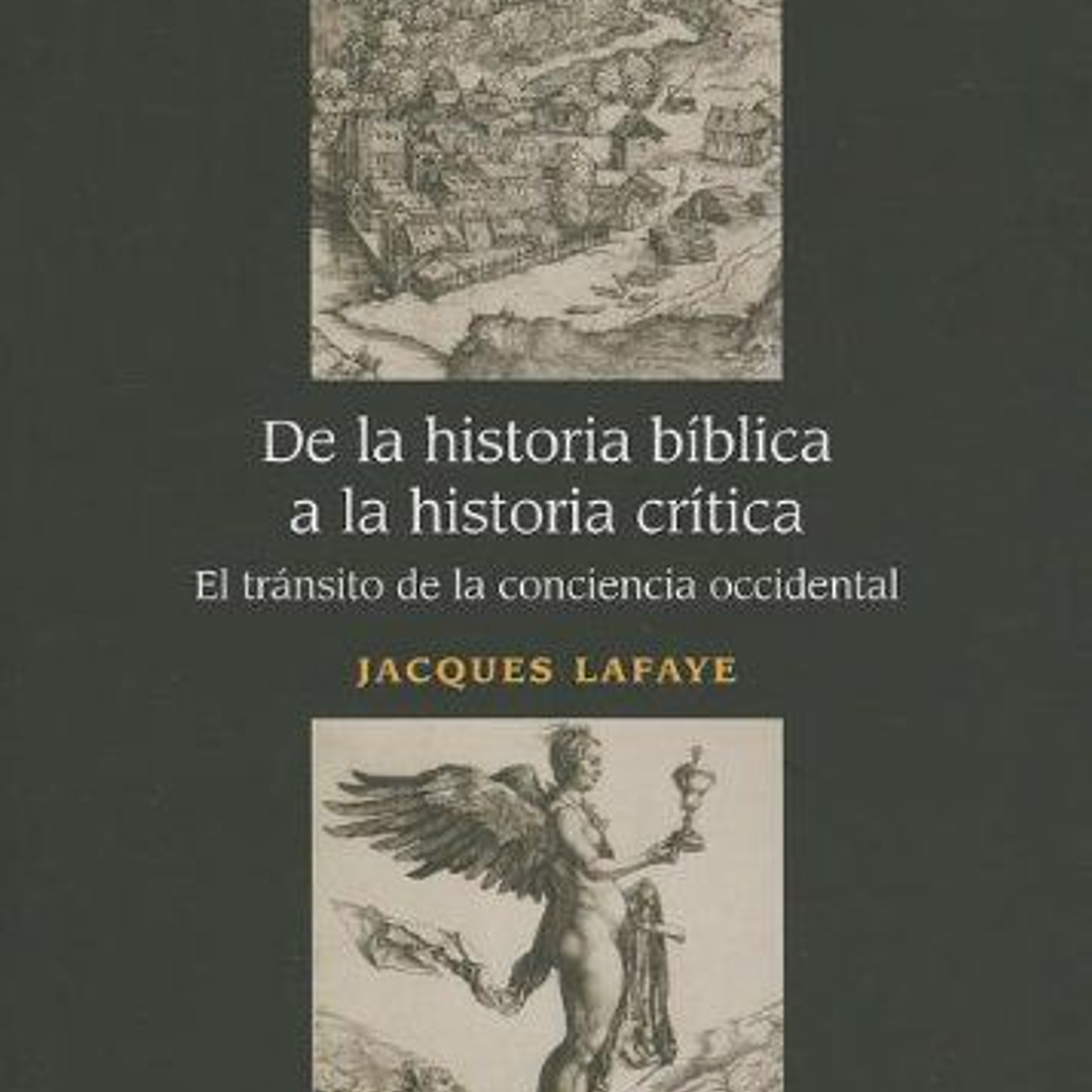 De La Historia Biblica A La Historia Critica 1