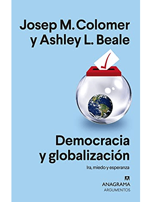 Democracia Y Globalizacion - Ira Miedo Y Esperanza