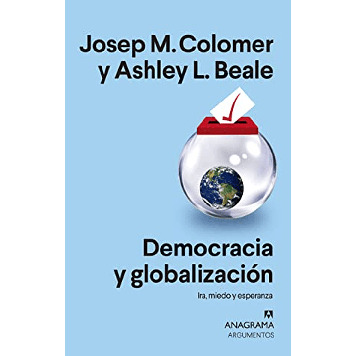 Democracia Y Globalizacion - Ira Miedo Y Esperanza 1