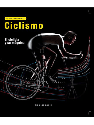 Deporte Con Ciencia Ciclismo - El Ciclista Y Su Maquina