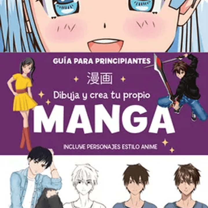 Dibuja Y Crea Tu Propio Manga 1