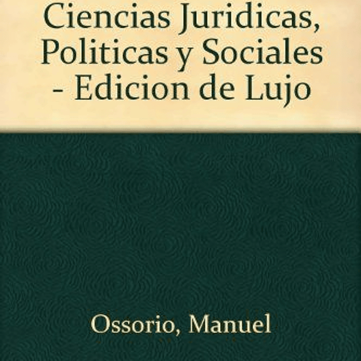 Diccionario De Ciencias Juridicas, Politicas Y Sociales 1