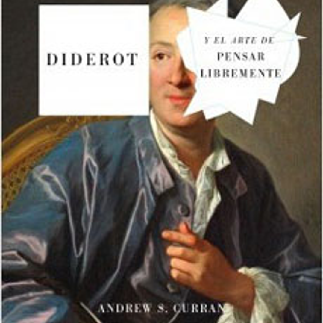 Diderot Y El Arte De Pensar Libremente 1