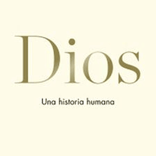 Dios - Una Historia Humana