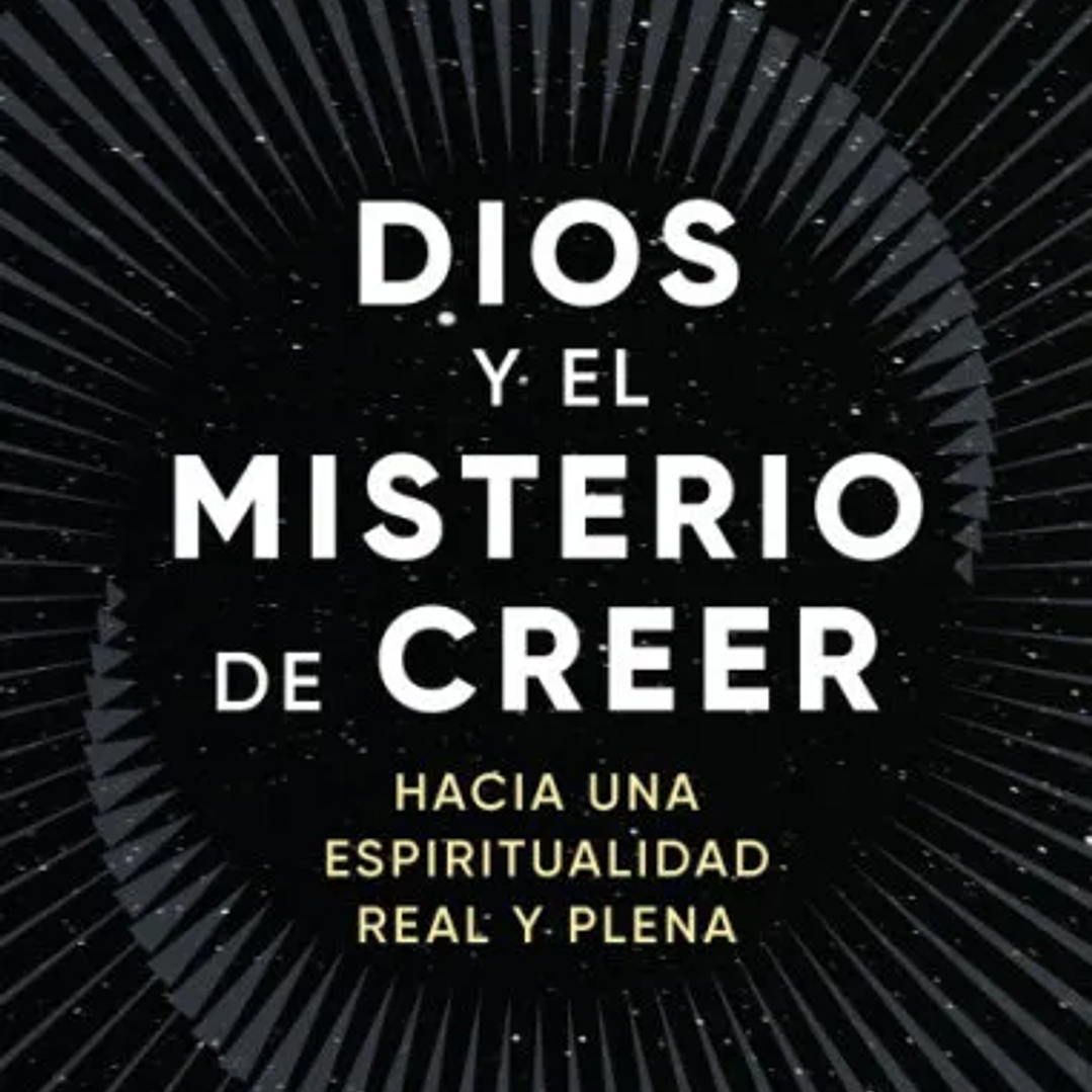 Dios Y El Misterio De Creer 1