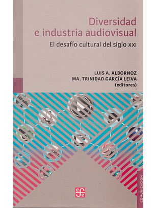 Diversidad E Industria Audiovisual - El Desafio Cultural Del Siglo Xxi