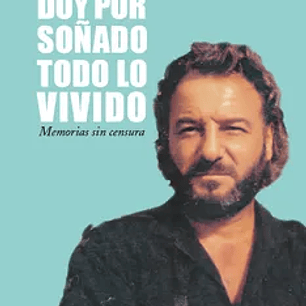 Doy Por Soñado Todo Lo Vivido