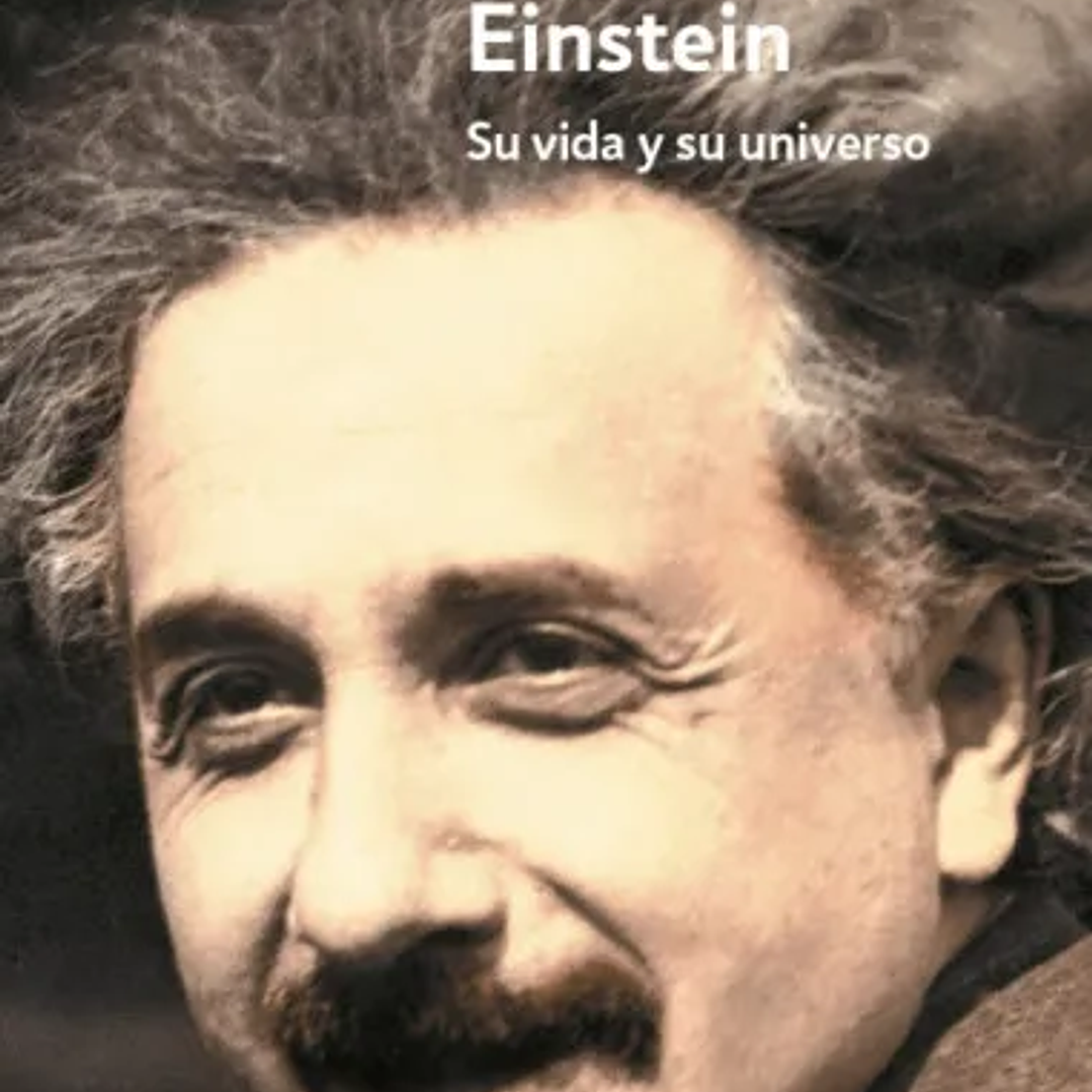 Einstein Su Vida Y Su Universo 1