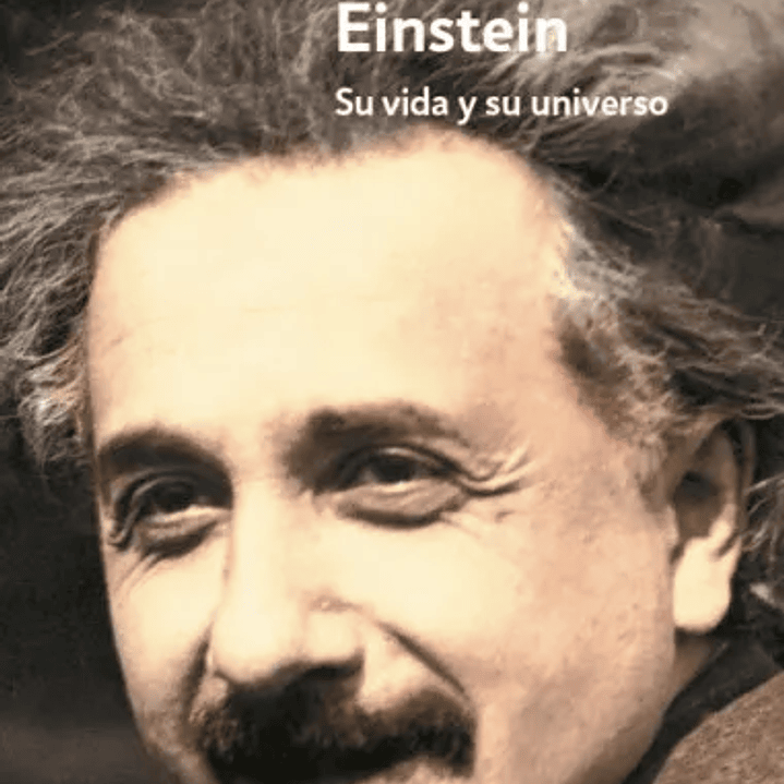 Einstein Su Vida Y Su Universo 1