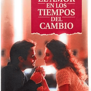 El Amor En Los Tiempos Del Cambio