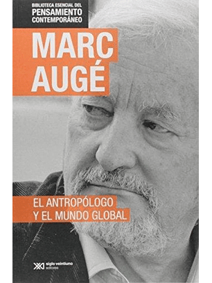 El Antropologo Y El Mundo Global