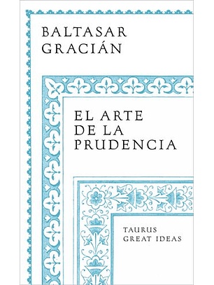El Arte De La Prudencia