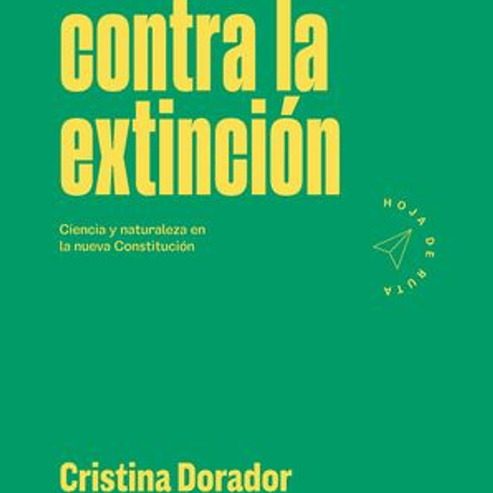El Asilo Contra La Extincion - Ciencia Y Naturaleza En La Nueva Constitucion 1