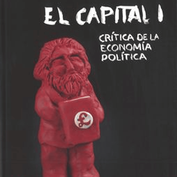 El Capital - Critica De La Economia Politica 1