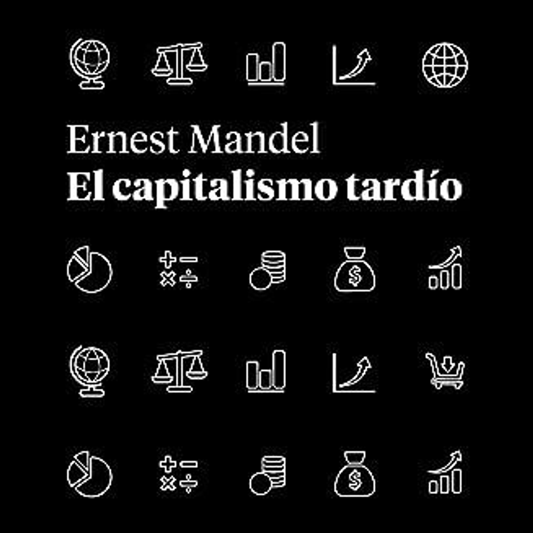 El Capitalismo Tardio 1