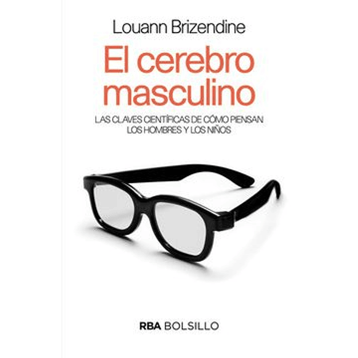 El Cerebro Masculino - Las Claves Cientificas De Como Piensan Los Hombres Y Los Niños 1