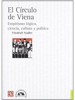 El Circulo De Viena - Empirismo Logico Ciencia Cultura Y Politica