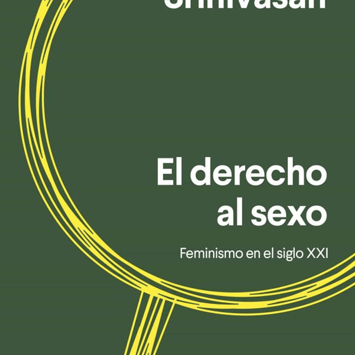 El Derecho Al Sexo - Feminismo En El Siglo Xxi 1
