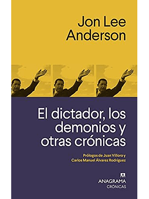 El Dictador Los Demonios Y Otras Cronicas