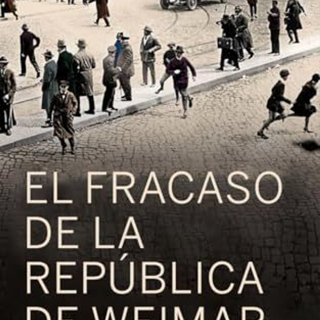 El Fracaso De La Republica De Weimar 1