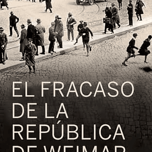 El Fracaso De La Republica De Weimar