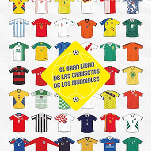 El Gran Libro De Las Camisetas De Los Mundiales (Td)