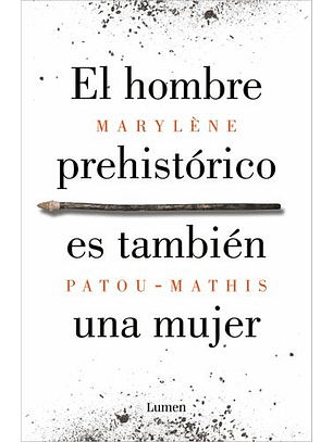 El Hombre Prehistorico Es Tambien Una Mujer