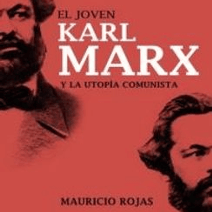 El Joven Karl Marx Y La Utopia Comunista 1