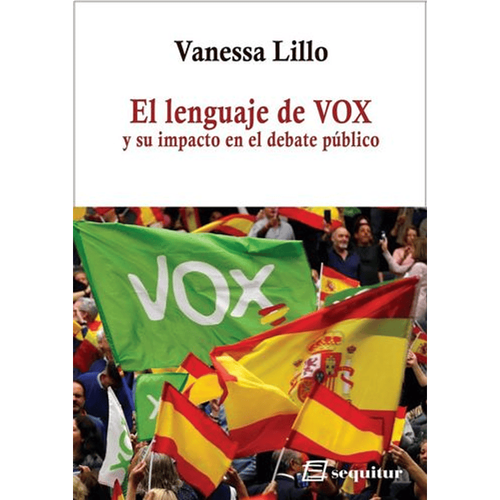 El Lenguaje De Vox Y Su Impacto En El Debate Publico 1