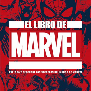 El Libro De Marvel - Explora Y Descubre Los Secretos Del Mundo De Marvel