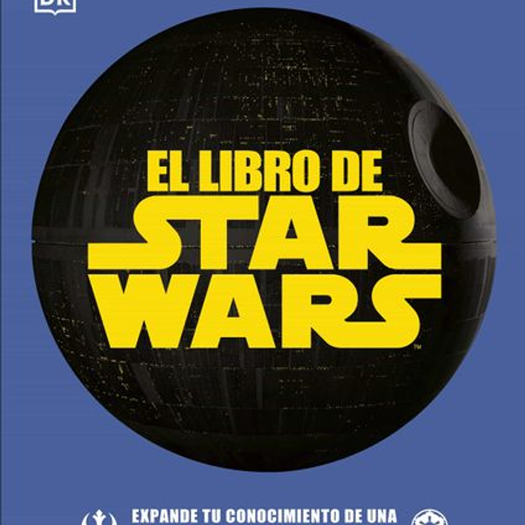 El Libro De Star Wars - Expande Tu Conocimiento De Una Galaxia Muy Muy Lejana 1