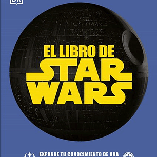 El Libro De Star Wars - Expande Tu Conocimiento De Una Galaxia Muy Muy Lejana