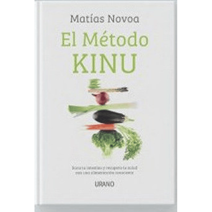 El Metodo Kinu - Sana Tu Instentino Y Recupera Tu Salud Con Una Alimentacion Consciente 1