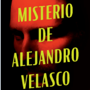 El Misterio De Alejandro Velasco