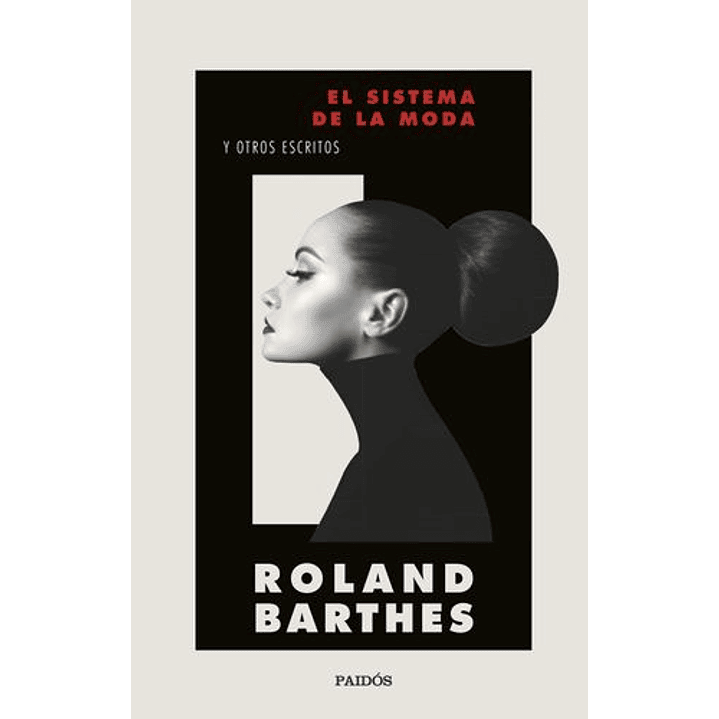 El Sistema De La Moda Y Otros Escritos 1