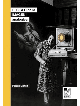 El Siglo De La Imagen Analogica