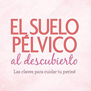 El Suelo Pelvico