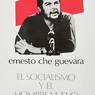 El Socialismo Y El Hombre Nuevo