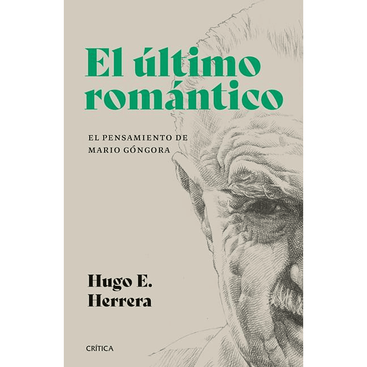El Ultimo Romantico - El Pensamiento De Mario Gongora 1