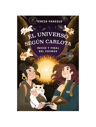 El Universo Segun Carlota. Inicio Y Final Del Cosmos