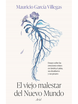 El Viejo Malestar Del Nuevo Mundo