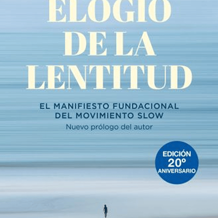 Elogio De La Lentitud - El Manifiestp Fundacional Del Movimiento Slow 1