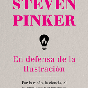 En Defensa De La Ilustracion - Por La Razon, La Ciencia, El Humanismo Y El Progreso