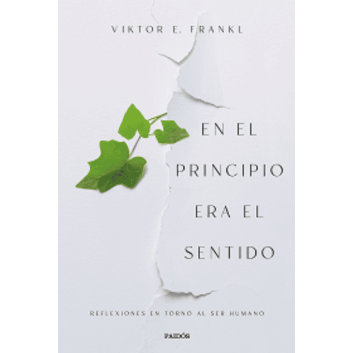 En El Principio Era El Sentido - Reflexiones En Torno Al Ser Humano 1