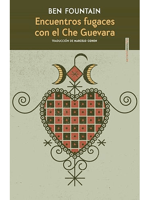 Encuentros Fugaces Con El Che Guevara