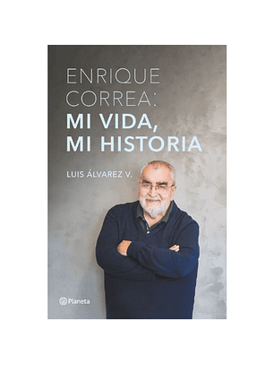 Enrique Correa: Mi Vida, Mi Historia